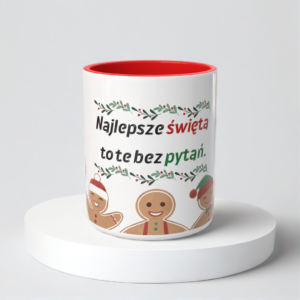 Świąteczny Kubek na Święta - Najlepsze święta to te bez pytań